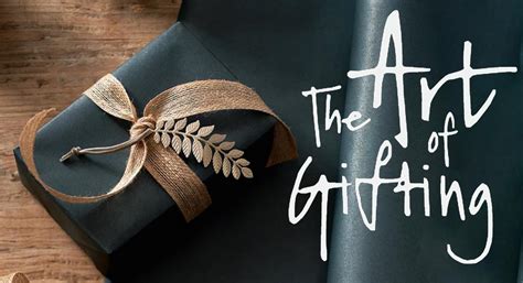 the art of gifting.